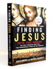 Finding Jesus: Faith. Fact. Forgery: Six Holy Objects That Tell the Remarkable Story of the Gospels