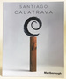 Santiago Calatrava [Exhibition Catalogue, May 10-June 17, 2017]