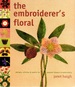 Embroiderer's Floral Designs, Stitches & Motifs for Popular Flowers in Embroidery