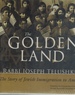 The Golden Land the Story of Jewish Immigration to America: an Interactive History With Removable Documents and Artifacts