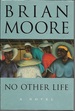 No Other Life, a Novel