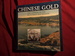 Chinese Gold. the Chinese in the Monterey Bay Region