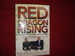 Red Dragon Rising. Communist China's Military Threat to America