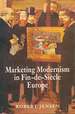 Marketing Modernism in Fin-De-Siecle Europe. (Presentation Copy Signed By Author and Inscribed to Peter Selz).