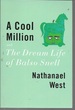 A Cool Million and the Dream Life of Balso Snell: Two Novels