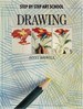 Drawing: Step By Step Art School