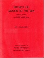 Physics of Sound in the Sea: Part I: Transmission (Originally Issues as Division 6, Volume 8, Ndrc Summary Technial Reports)