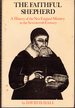 The Faithful Shepherd: a History of the New England Ministry in the Seventeenth Century