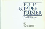 Pulp & Paper Primer. Original First Edition