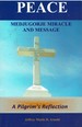 Peace: Medjugorje Miracle and Message