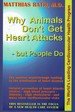 Why Animals Don't Get Heart Attacks But People Do