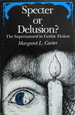 Specter or Delusion? : The Supernatural in Gothic Fiction