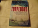 Torpedoed: An American Businessman's True Story of Secrets, Betrayal, Imprisonment in Russia, and the Battle to