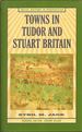 Towns in Tudor and Stuart Britain