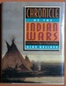 Chronicle of the Indian Wars: From Colonial Times to Wounded Knee
