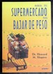 Manual Del Supermercado Para Bajar De Peso (Spanish Edition)