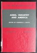 Arms, Industry and America (the Reference Shelf, Volume 43, Number 1)