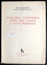 Tres Escritores Norteamericanos, V: Nathaniel Hawthorne, John Dos Passos Y F. Scott Fitzgerald