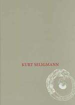 Kurt Seligmann: First Message From the Spirit World of the Object