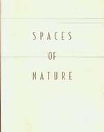 Spaces of Nature: a Exhibition Organized By the Richmond Art Center and Co-Presented With the Armory Center for the Arts. (Exhibition: Richmond Art Center, Richmond, California, May 12-July 3, 1999, Armory Center for the Arts, Pasadena, California,...