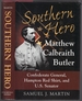 Southern Hero: Matthew Calbraith Butler: Confederate General, Hampton Red Shirt, and U.S. Senator