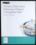 Chronic Obstructive Pulmonary Disease-a Forgotten Killer (Introducing Health Sciences)