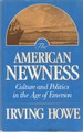 The American Newness: Culture and Politics in the Age of Emerson