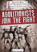 Abolitionists Join the Fight