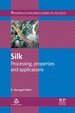 Silk: Processing, Properties and Applications