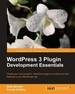 Wordpress 3 Plugin Development Essentials