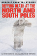 Defying Death at the North and South Poles