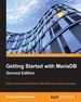 Getting Started With Mariadb-Second Edition