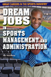 Dream Jobs in Sports Management and Administration