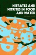 Nitrates and Nitrites in Food and Water