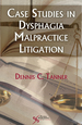 Case Studies in Dysphagia Malpractice Litigation