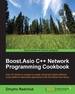 Boost. Asio C++ Network Programming Cookbook