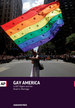 Gay America: the Road to Gay Marriage and Lgbt Rights