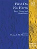 First Do No Harm: Law, Ethics and Healthcare