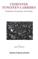Cemented Tungsten Carbides: Production, Properties and Testing