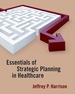 Essentials of Strategic Planning in Healthcare