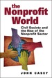 The Nonprofit World: Civil Society and the Rise of the Nonprofit Sector