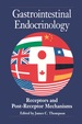 Gastrointestinal Endocrinology: Receptors and Post-Receptor Mechanisms