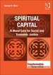 Spiritual Capital: a Moral Core for Social and Economic Justice