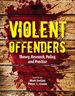 Violent Offenders: Theory, Research, Policy, and Practice