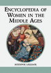 Encyclopedia of Women in the Middle Ages