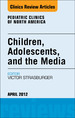 Children, Adolescents, and the Media, an Issue of Pediatric Clinics