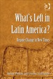 What's Left in Latin America? : Regime Change in New Times