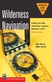 Wilderness Navigation: Finding Your Way Using Map, Compass, Altimeter,