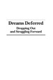 Dreams Deferred: Dropping Out and Struggling Forward