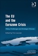 The Eu and the Eurozone Crisis: Policy Challenges and Strategic Choices